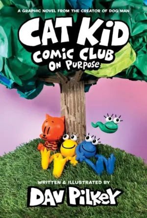 ■ Cat Kid Comic Club - On Purpose - Book 3 - Hardback