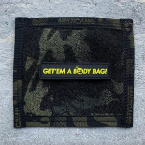 Dangerous Goods®️ “Get’em A Body Bag ” PVC Morale Patch